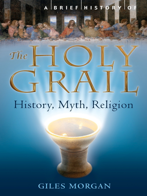 Title details for A Brief History of the Holy Grail by Giles Morgan - Available